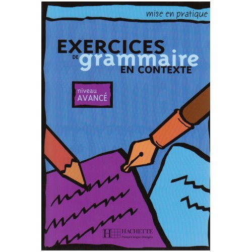 

Exercices de Grammaire en Contexte (Mise en pratique Grammaire) - Avance - Livre ...