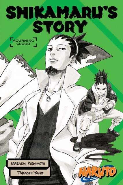 

KISHIMOTO, MASASHI: Naruto: Shikamaru's Story--Mourning Clouds