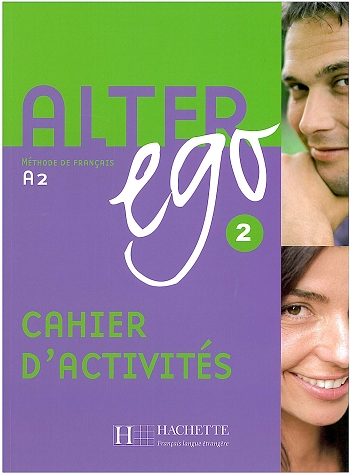 

Alter Ego 2 - Cahier d'activites