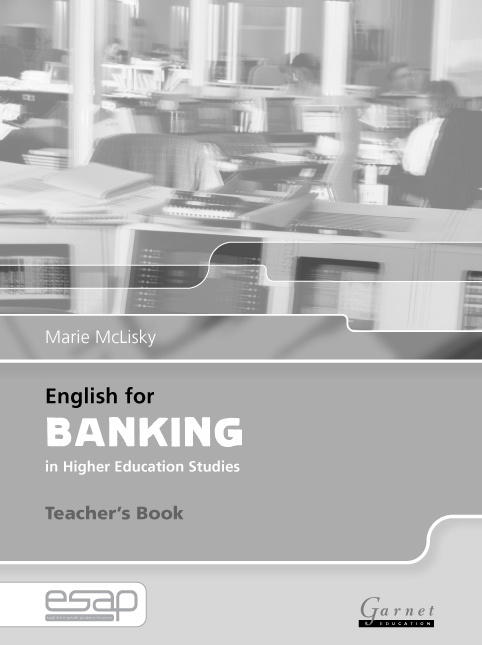 

Книга ESAP: English for Banking in Higher Education Studies Teacher's Book