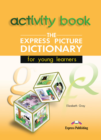 

The Express Picture Dictionary for young leaners Activity Book