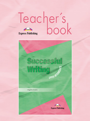 

Successful Writing Upper Intermediate Teacher's Book