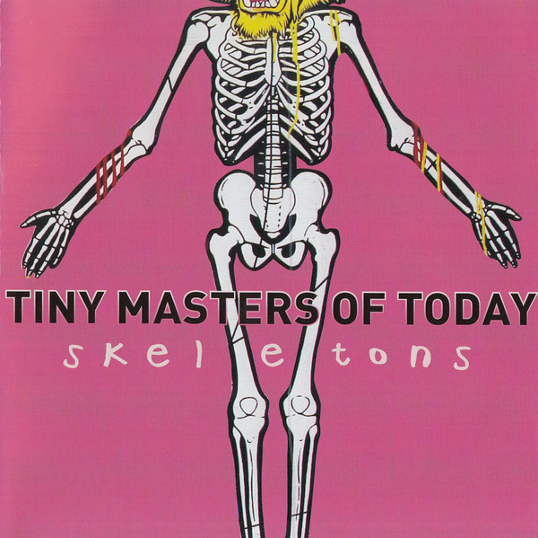 

TINY MASTERS OF TODAY - Skeletons (1 CD)