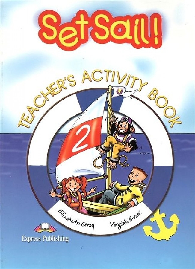 

Set Sail! Level 2 Teacher's Activity Book