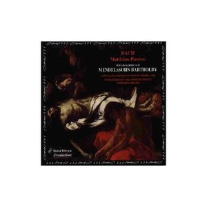 

Johann Sebastian Bach: Bach / Mendelssohn: St Matthew Passion, 2 CD