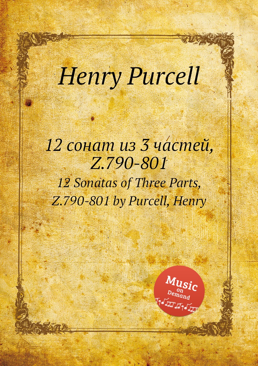 

Книга 12 сонат из 3 частей, Z.790-801. 12 Sonatas of Three Parts, Z.790-801 by Purcell,...