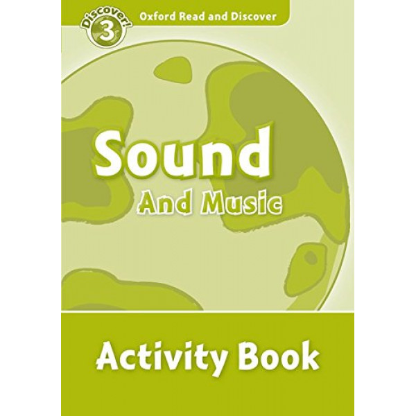 фото Oxford read and discover 3 sound and music activity book oxford university press