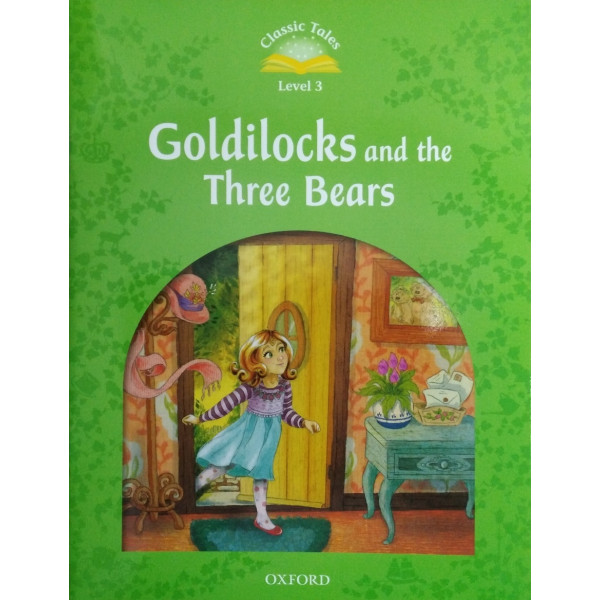 

Classic Tales Level 3 Goldilocks and the Three Bears