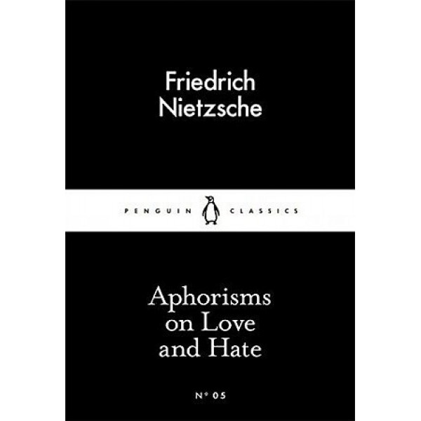

Книга Aphorisms on Love and Hate. Friedrich Wilhelm Nietzsche