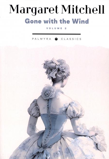 

Gone with the Wind: in 2 vols. Vol. 2