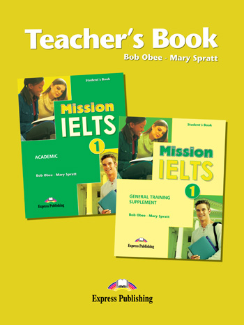 

Mission IELTS 1 Teacher's Book - for Academic & General Training Supplement