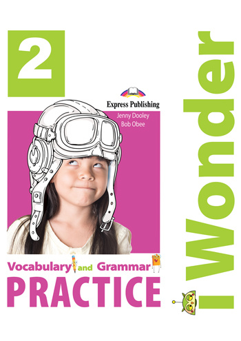 

Книга iWonder 2 Vocabulary & Grammar Practice