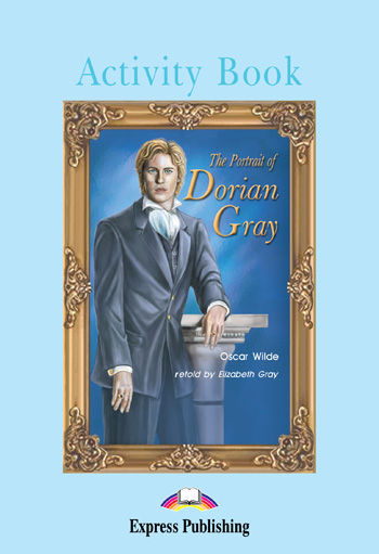 

Graded Readers Level 4 The Portrait of Dorian Gray Activity Book