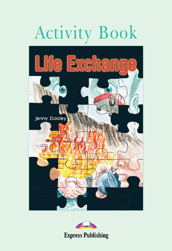 

Graded Readers Level 3 Life Exchange Activity Book