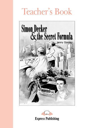 

Книга Graded Readers Level 1 Simon Decker & the Secret Formula Teacher's Book