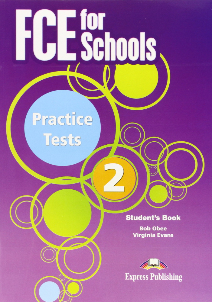 

FCE for Schools 2 Practice Tests: Student's Book (for exam 2015)