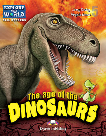 фото Книга explore our world 5 - the age of the dinosaurs. reader express publishing