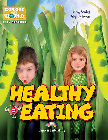 

Explore Our World 2 - Healthy Eating. Reader