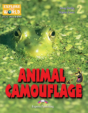 

Explore Our World 2 - Animal Camouflage. Reader