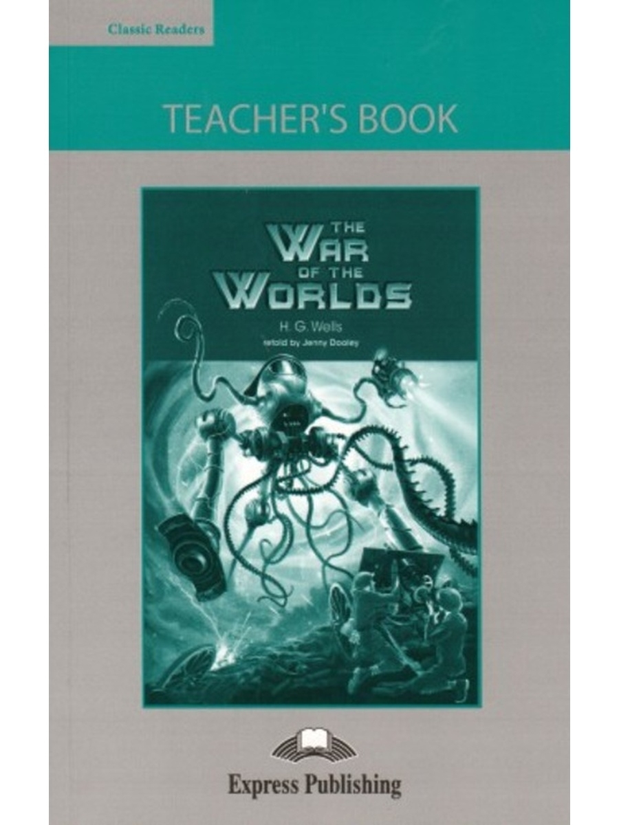 

Книга Classic Readers Level 4 The War of the Worlds Teacher's Book