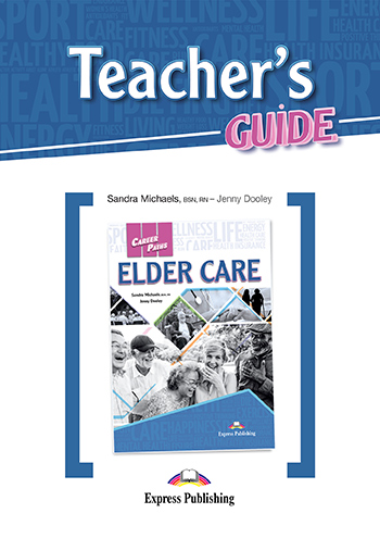 

Career Paths: Elder Care Teacher's Guide