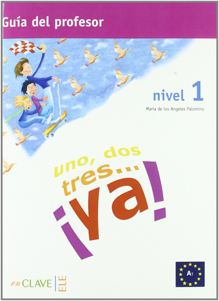 

Книга Uno, dos, tres... ya! 1 Guia para el profesor