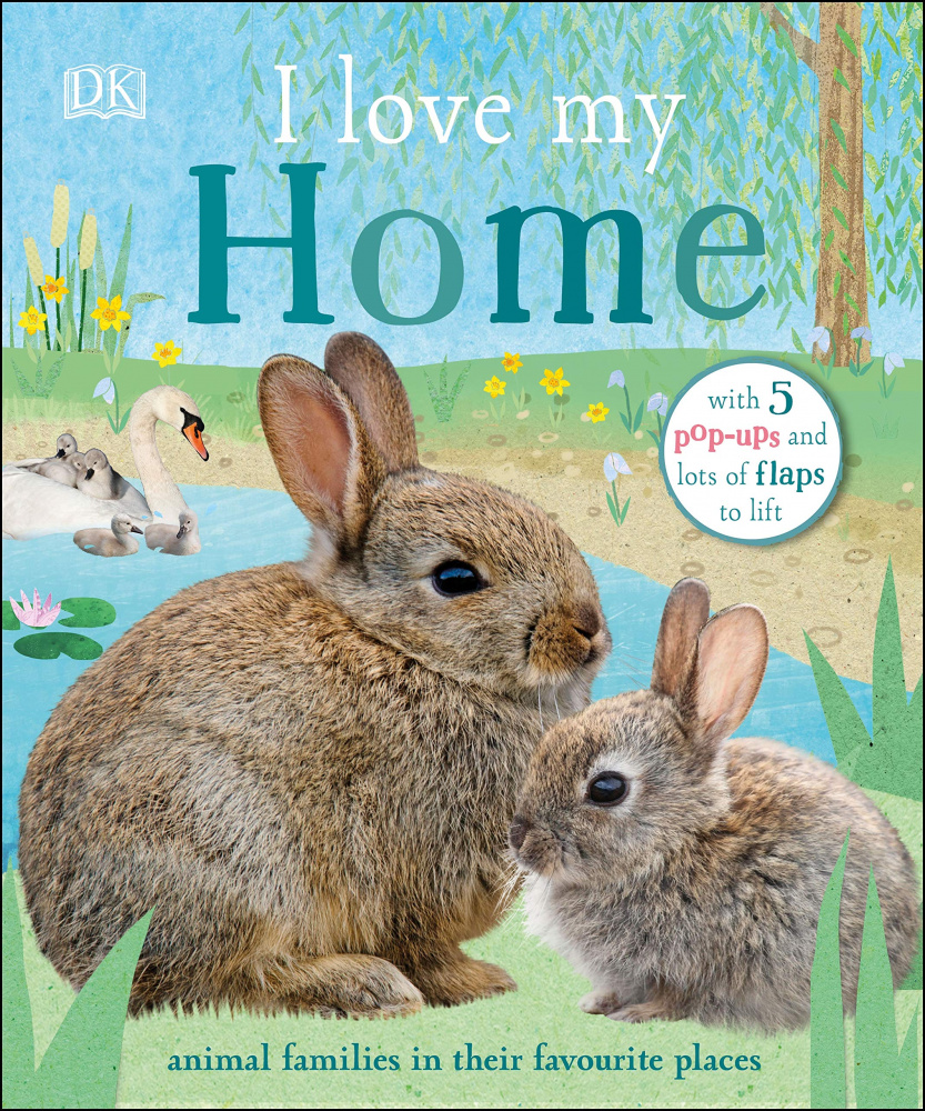 

I Love My Home: A pop-up book about animal families and their homes