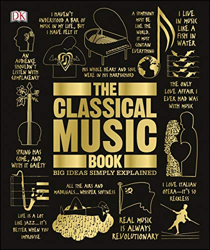 

The Classical Music Book: Big Ideas Simply Explained
