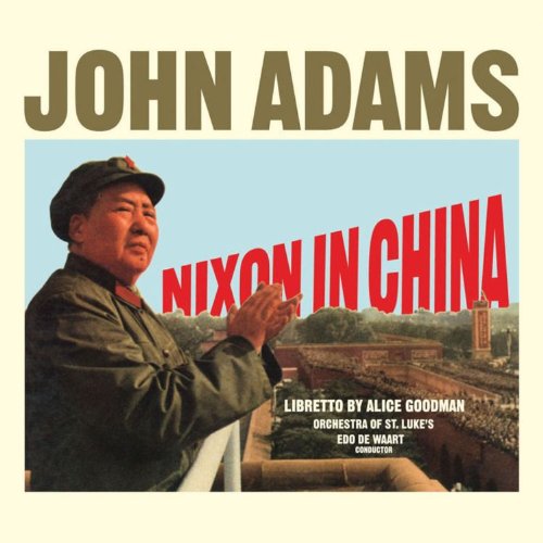 Adams: Nixon in China. / Orchestra of St. Luke's. Edo de Waart