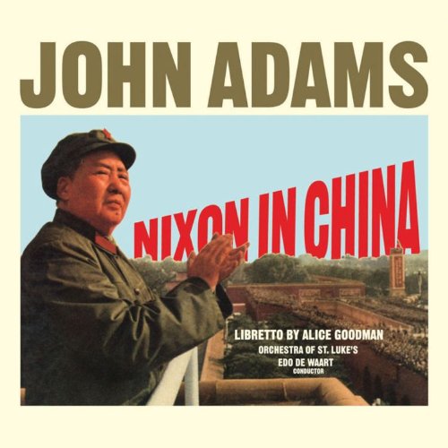 

Adams: Nixon in China. / Orchestra of St. Luke's. Edo de Waart, 3 CD