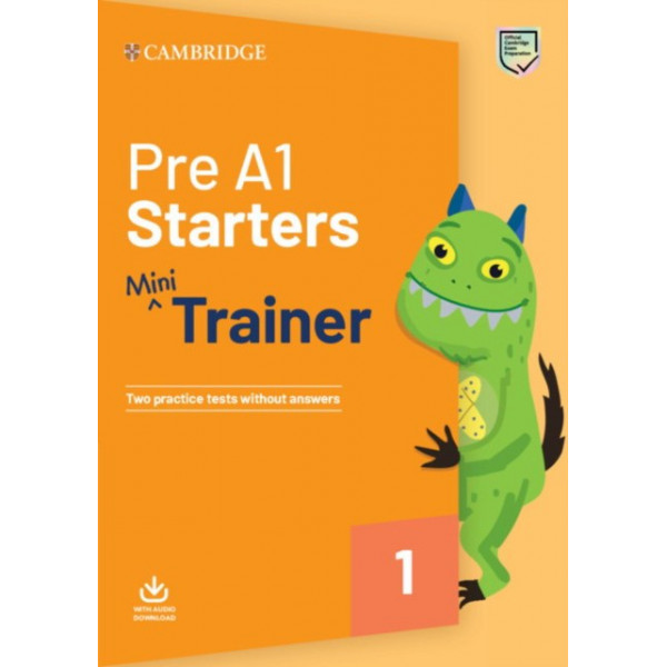 фото Pre a1 starters. mini trainer. two practice tests without answers with audio download. cambridge university press