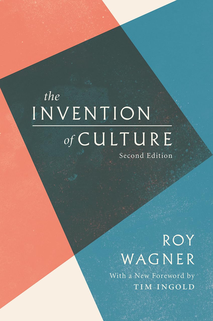 

The Invention of Culture. Wagner Roy