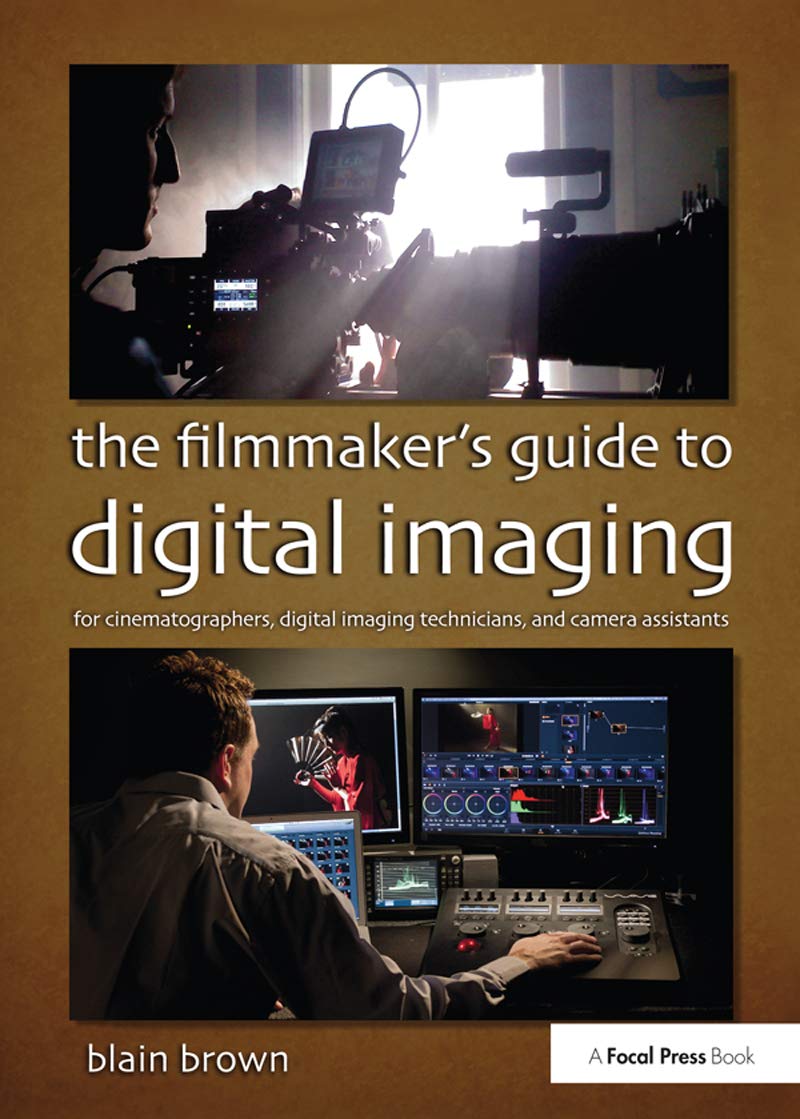 

Filmmaker`s guide to digital imaging. Brown, Blain