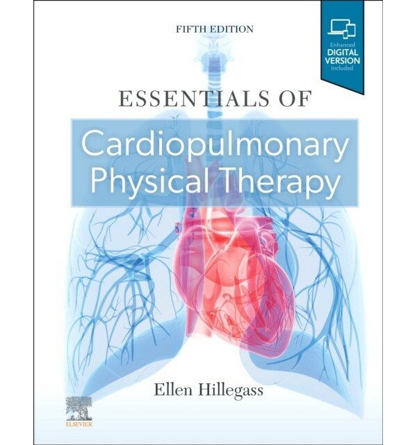 

Essentials Of Cardiopulmonary Physical Therapy. 5 ed. Hillegass Ellen