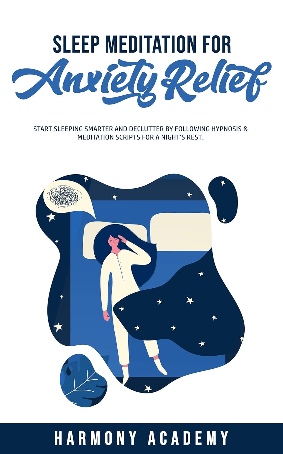 

Sleep Meditation for Anxiety Relief: Start Sleeping Smarter and Declutter by Following Hyp