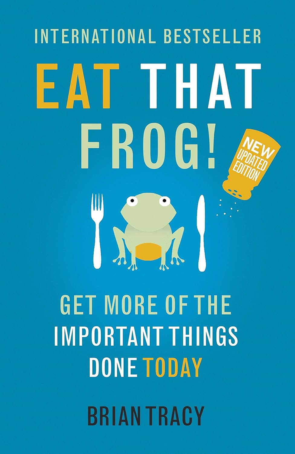 

Eat That Frog!. Tracy Brian