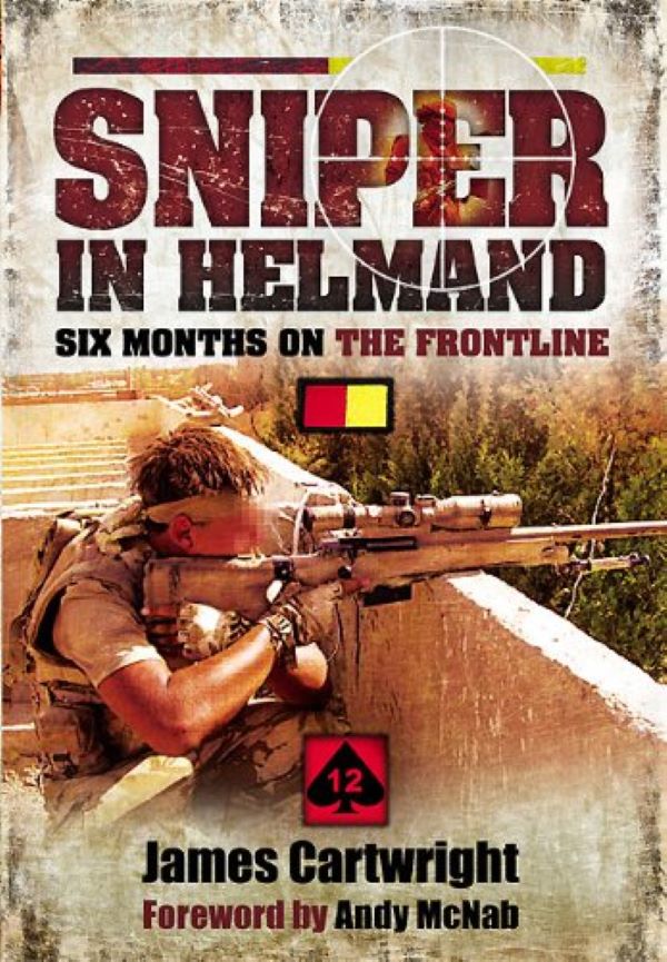 

Sniper in Helmand: Six Months on the Frontline. Cartwright James