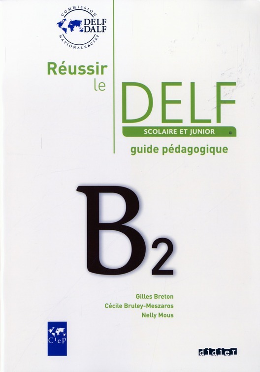 

Книга Reussir le DELF Scolaire et junior B2 Guide pedagogique