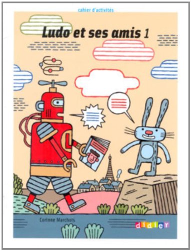 

Ludo et ses amis 1 Cahier d'activites