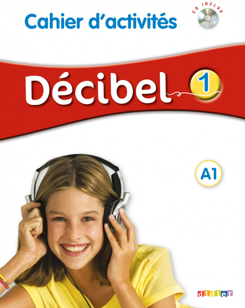 

Decibel 1 niveau A1 Cahier d'activites + CD audio