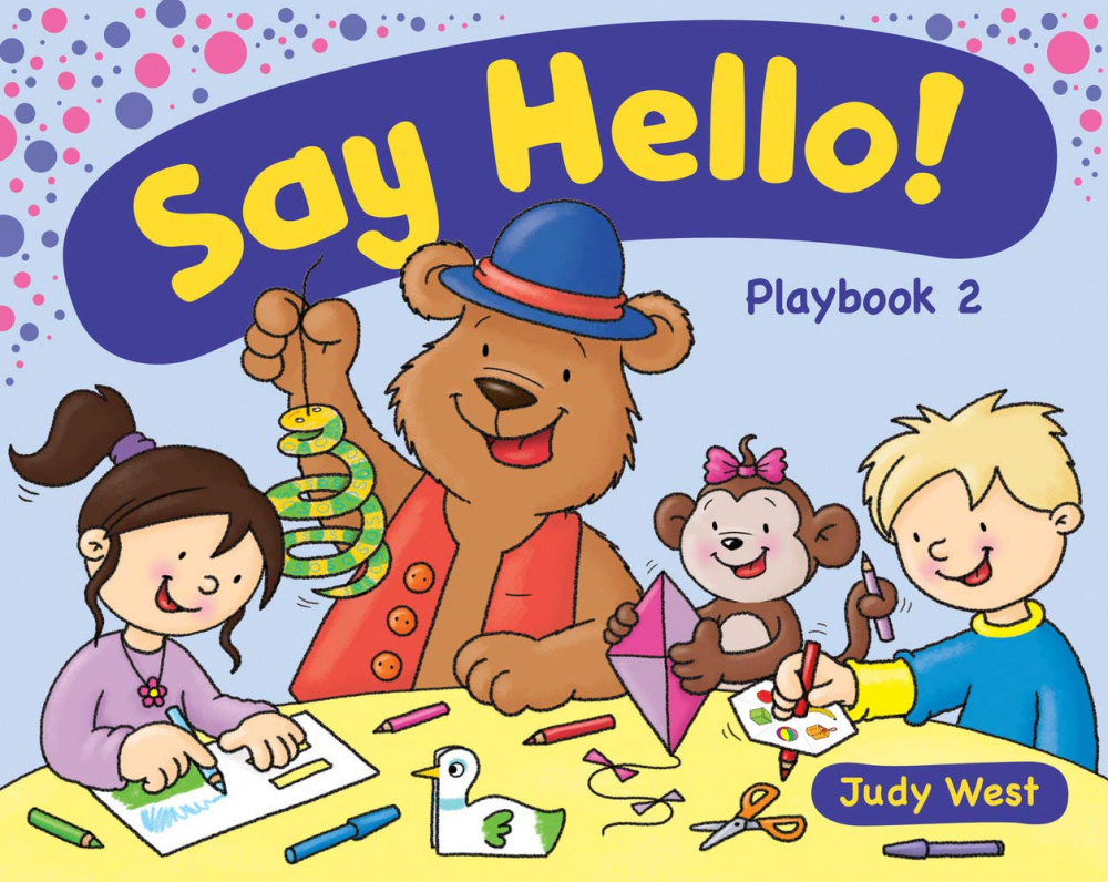 Say hello. Say hello 2 playbook 2. Say hello картинка для детей. Say hello: Play book Level 1.