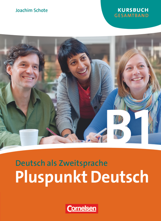 

Pluspunkt Deutsch - Der Integrationskurs B1 Kursbuch