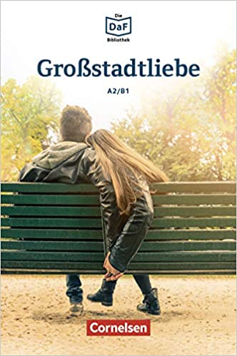 

Die DaF-Bibliothek A2/B1: Grostadtliebe mit Audios online