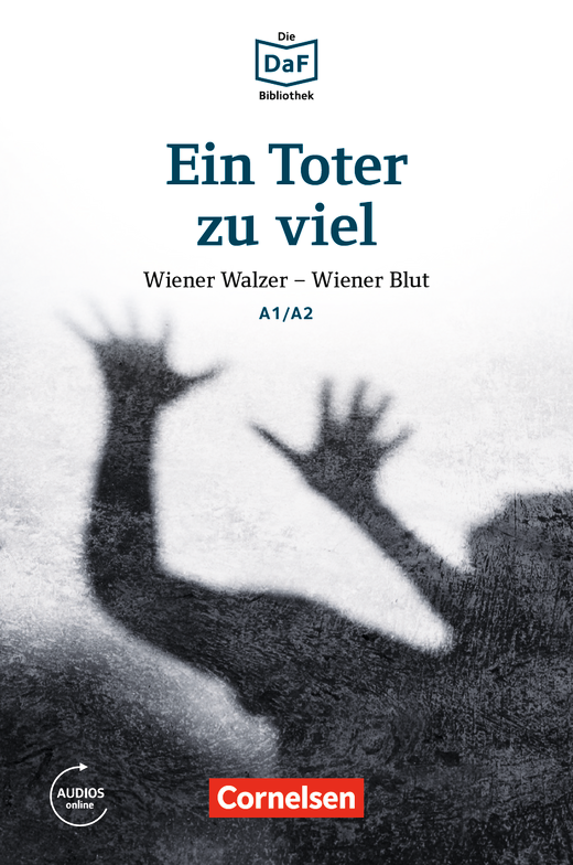 

Die DaF-Bibliothek A1/A2: Ein Toter zu viel. Wiener Walzer - Wiener Blut mit Audi...