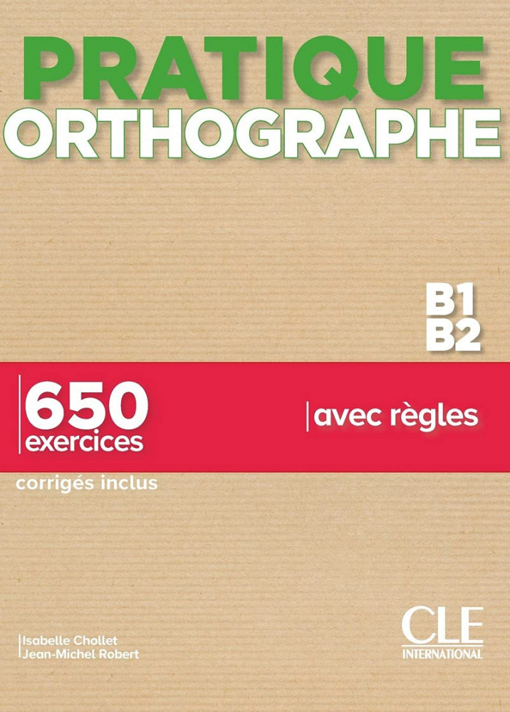 фото Книга pratique orthographe b1-b2 650 exercices livre + corriges cle international