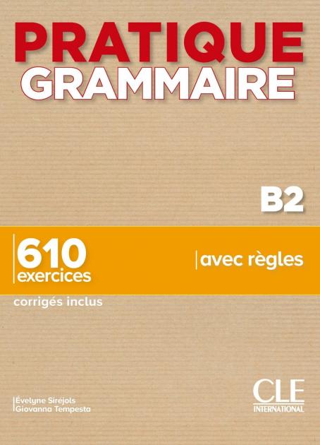 

Книга Pratique Grammaire - Niveau B2 - Livre + Corrigés