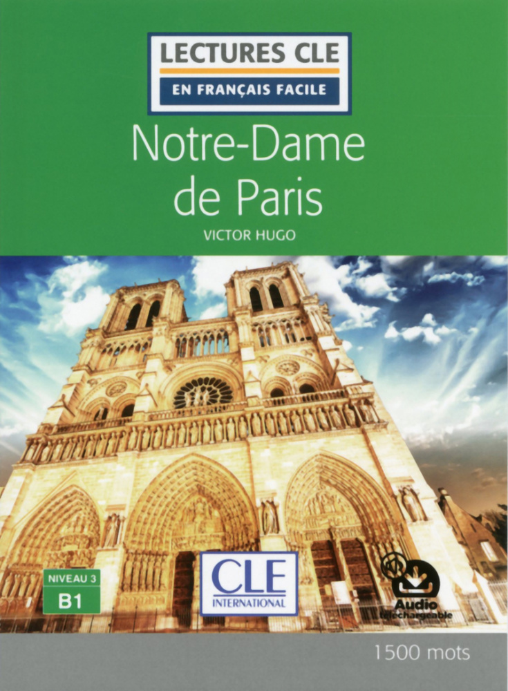 

Книга Lecture CLE en français facile Niveau 3 (1500 Mots): Notre-Dame de Paris - Livre ...