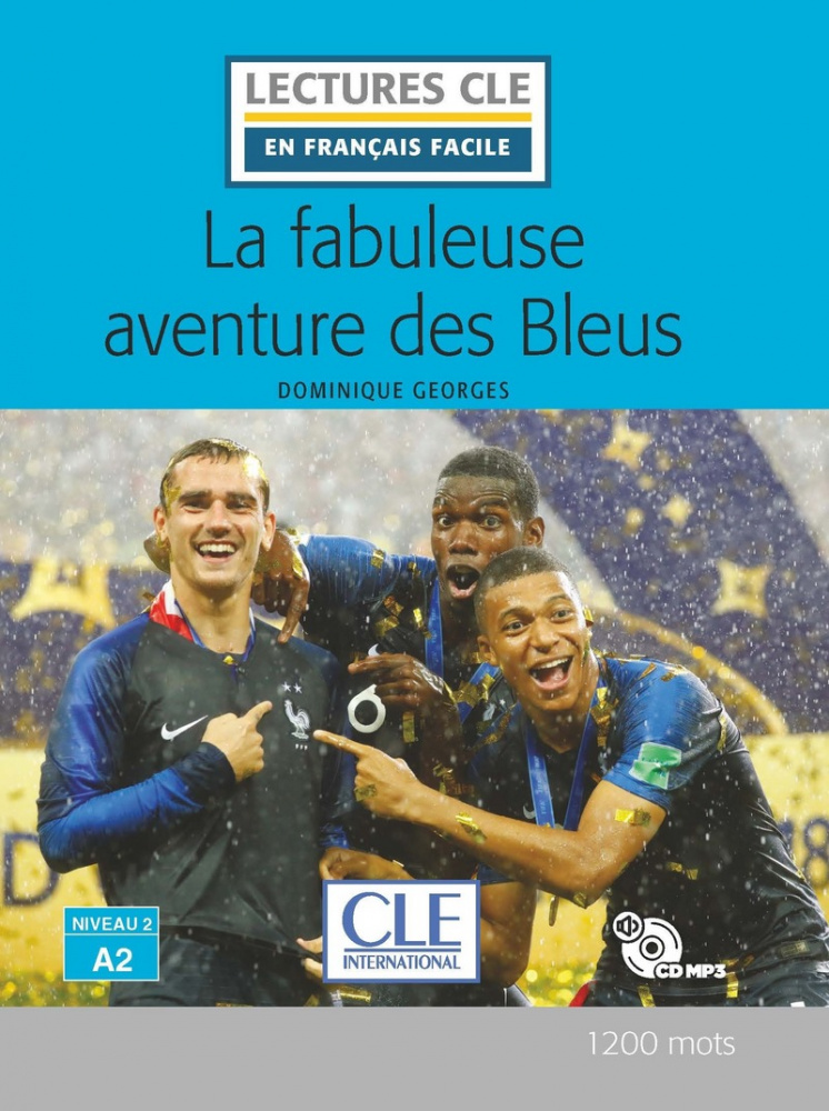 

Книга Lecture CLE en français facile Niveau 2 (1200 Mots): La fabuleuse aventure des Bl...