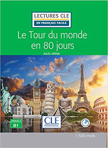 

Книга Lecture CLE en français facile 2eme edition Niveau 3/B1: Le tour du Monde en 80 j...