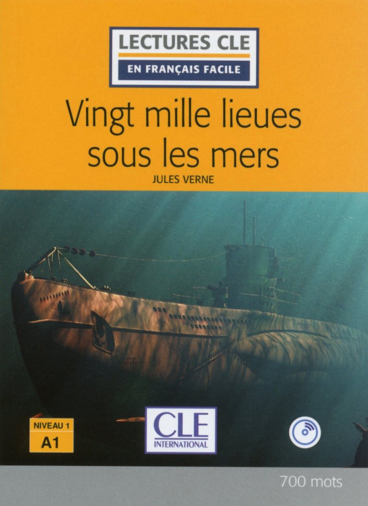

Книга Lecture CLE en français facile 2eme edition Niveau 1/A1: Vingt mille lieues sous ...